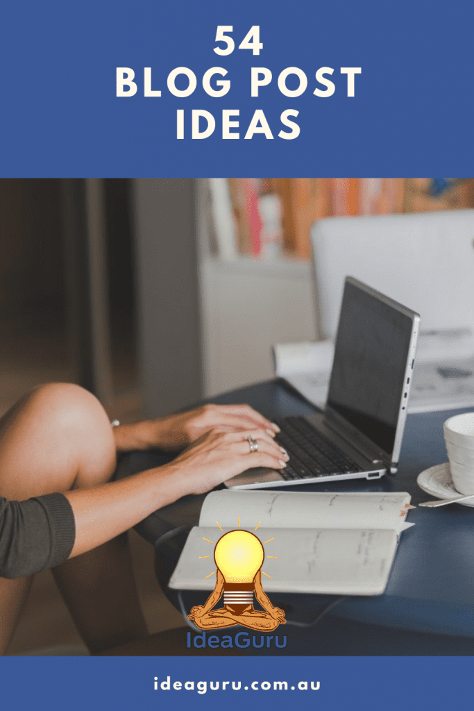54 Blog Post Ideas